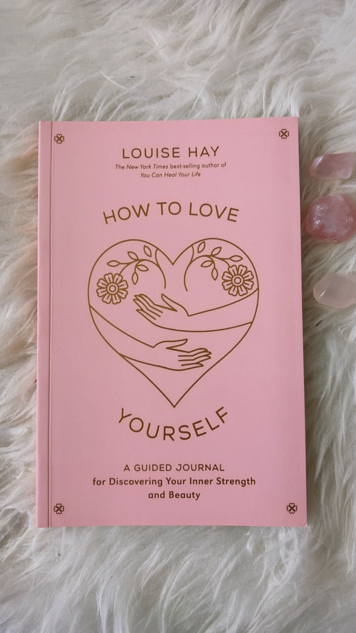 How to Love Yourself: A Guided Journal for Discovering Your Inner Strength and Beauty